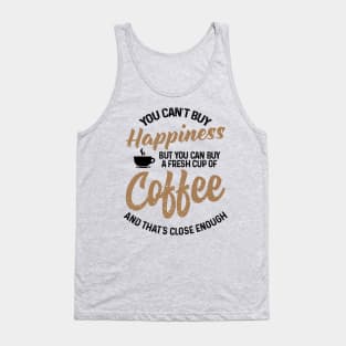 You can't buy happiness Tank Top